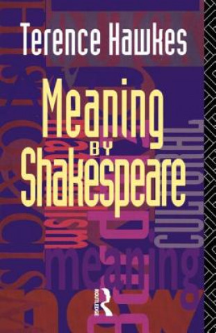 Buch Meaning by Shakespeare Terence Hawkes