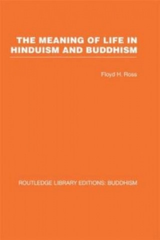 Kniha Meaning of Life in Hinduism and Buddhism Floyd H. Ross