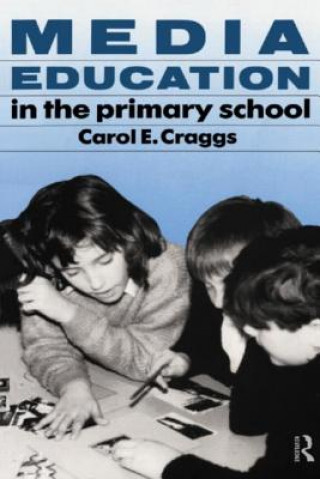 Carte Media Education in the Primary School Carol E. Craggs