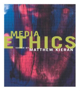 Knjiga Media Ethics Matthew Kieran