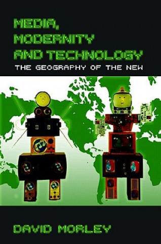 Kniha Media, Modernity and Technology David Morley