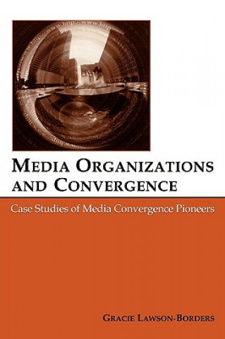 Kniha Media Organizations and Convergence Gracie L. Lawson-Borders