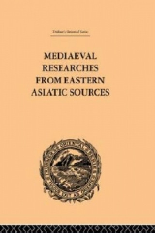 Kniha Mediaeval Researches from Eastern Asiatic Sources E. Bretschneider