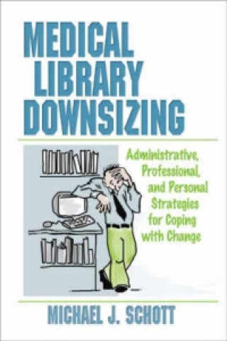 Knjiga Medical Library Downsizing Michael Schott
