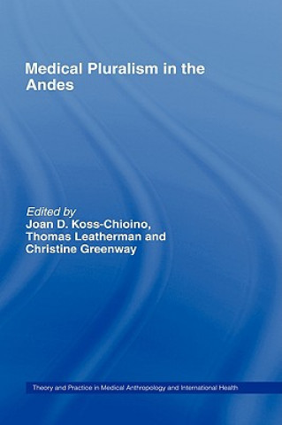 Könyv Medical Pluralism in the Andes Koss-Chioino
