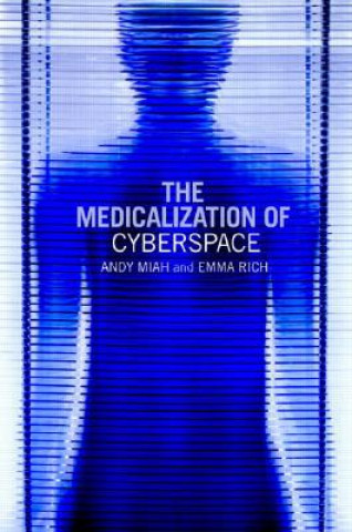 Książka Medicalization of Cyberspace Emma Rich