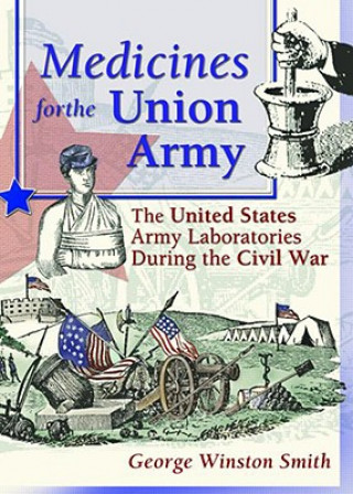 Книга Medicines for the Union Army George Winston Smith