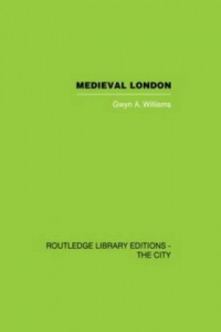 Carte Medieval London Gwyn A. Williams