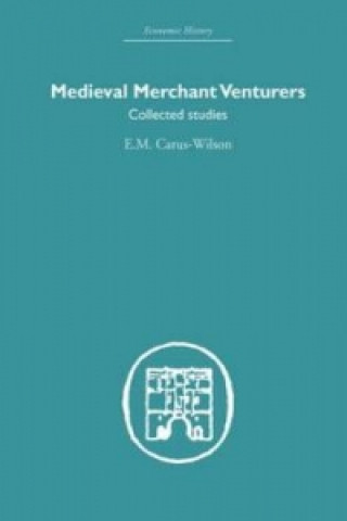 Książka Medieval Merchant Venturers E. M. Carus-Wilson