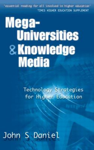 Kniha Mega-universities and Knowledge Media John S. Daniel