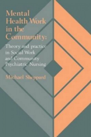 Kniha Mental Health Work In The Community Michael Sheppard