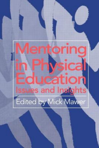 Könyv Mentoring in Physical Education Michael Mawer