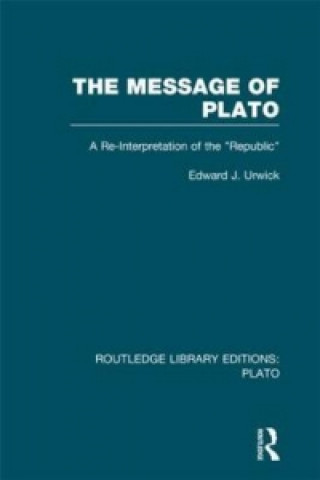 Könyv Message of Plato (RLE: Plato) Edward J. Urwick