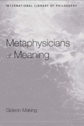 Buch Metaphysicians of Meaning Gideon Makin