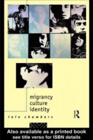 Kniha Migrancy, Culture, Identity Iain Chambers