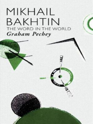 Knjiga Mikhail Bakhtin Graham Pechey