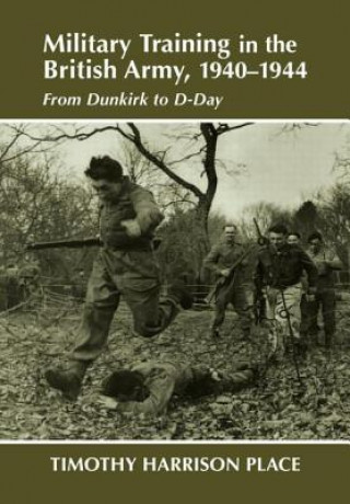 Kniha Military Training in the British Army, 1940-1944 Tim Harrison Place