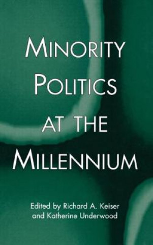 Könyv Minority Politics at the Millennium Richard A. Keiser