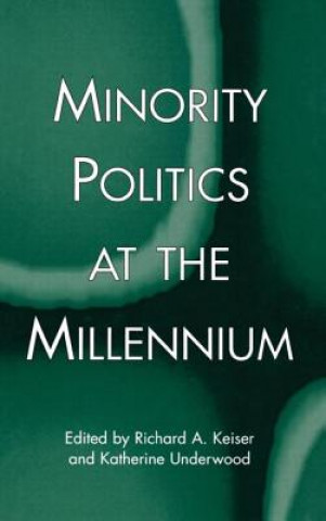 Книга Minority Politics at the Millennium Richard A. Keiser