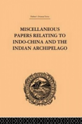 Książka Miscellaneous Papers Relating to Indo-China and the Indian Archipelago: Volume II Reinhold Rost