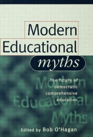 Carte Modern Educational Myths Bob O'Hagan