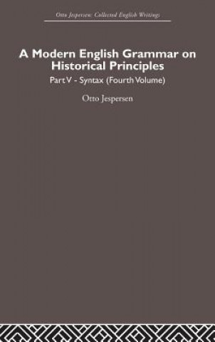 Könyv Modern English Grammar on Historical Principles Otto Jespersen