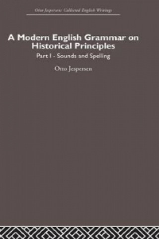 Könyv Modern English Grammar on Historical Principles Otto Jespersen