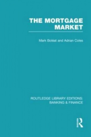 Kniha Mortgage Market (RLE Banking & Finance) Mark Boleat