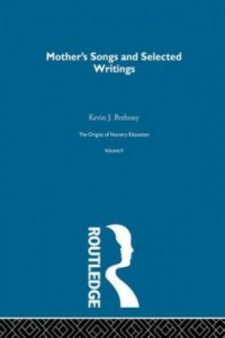 Книга Mothers Songs & Select Writ V5 Friedrich Froebel