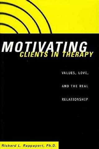 Kniha Motivating Clients in Therapy Richard L. Rappaport