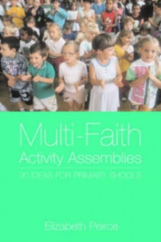 Kniha Multi-Faith Activity Assemblies Elizabeth Peirce