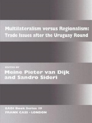 Książka Multilateralism Versus Regionalism Meine Pieter van Dijk