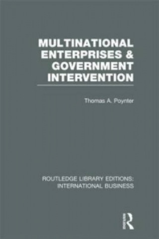 Kniha Multinational Enterprises and Government Intervention (RLE International Business) Thomas A. Poynter