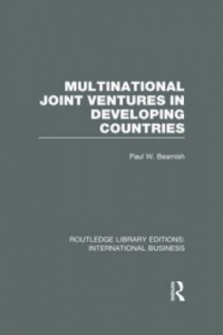 Książka Multinational Joint Ventures in Developing Countries (RLE International Business) Paul W. Beamish