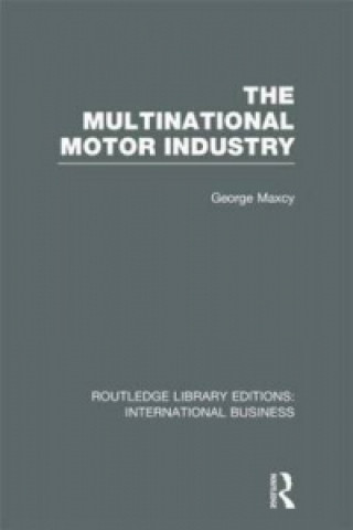 Knjiga Multinational Motor Industry (RLE International Business) George Maxcy