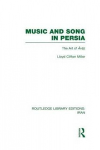 Książka Music and Song in Persia (RLE Iran B) Lloyd Miller