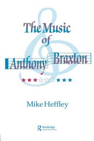 Buch Music of Anthony Braxton Mike Heffley