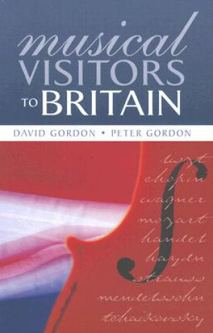 Kniha Musical Visitors to Britain David Gordon