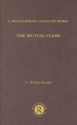 Könyv Mutual Flame G. Wilson Knight