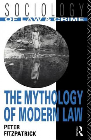 Kniha Mythology of Modern Law Peter Fitzpatrick