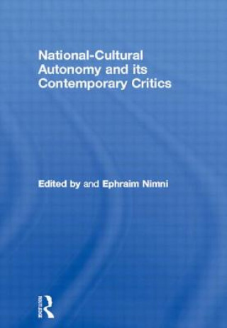 Könyv National-Cultural Autonomy and its Contemporary Critics Ephraim Nimni