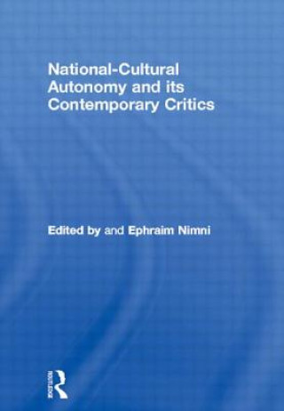 Książka National-Cultural Autonomy and its Contemporary Critics Ephraim Nimni