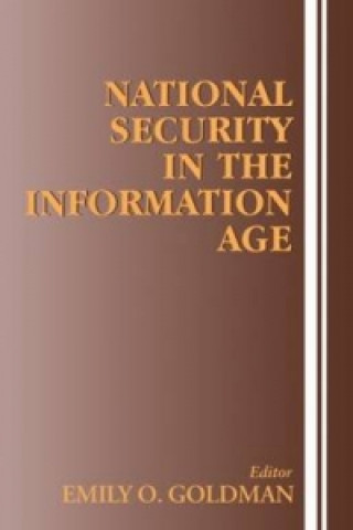 Kniha National Security in the Information Age Emily O. Goldman