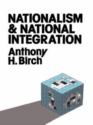 Książka Nationalism and National Integration A.H. Birch