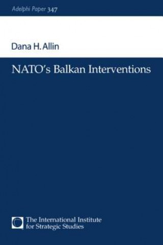 Kniha NATO's Balkan Interventions Dana H. Allin