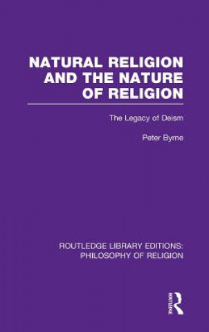Kniha Natural Religion and the Nature of Religion Peter Byrne