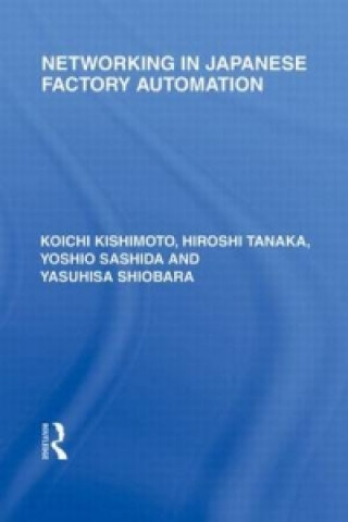 Könyv Networking in Japanese Factory Automation Koichi Kishimoto