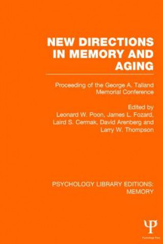 Kniha New Directions in Memory and Aging (PLE: Memory) Leonard W. Poon