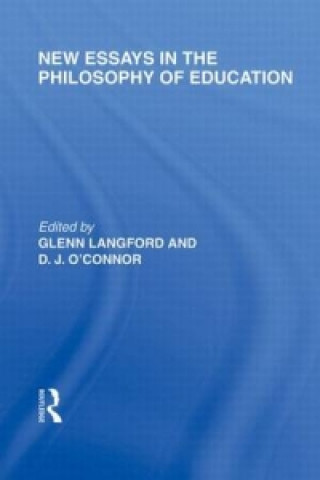 Książka New Essays in the Philosophy of Education (International Library of the Philosophy of Education Volume 13) Glenn Langford