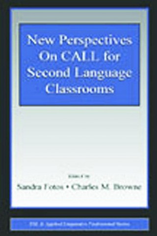 Книга New Perspectives on CALL for Second Language Classrooms Charles M. Browne